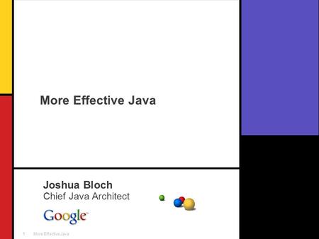 Enter Title of Presentation Here Joshua Bloch Chief Java Architect