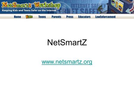 NetSmartZ www.netsmartz.org. Curriculum Resources from NetSmartZ.