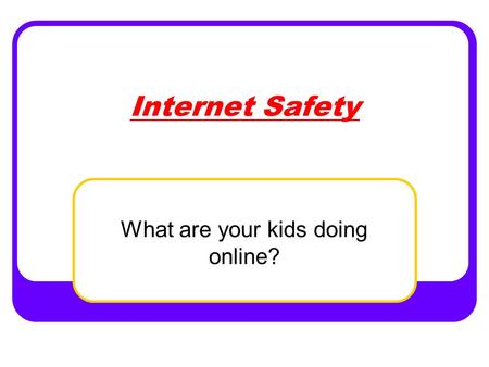 What are your kids doing online?