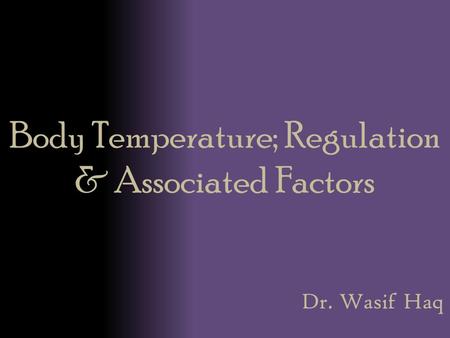 Body Temperature; Regulation & Associated Factors