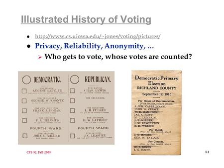 CPS 82, Fall 2008 8.1 Illustrated History of Voting l   l.