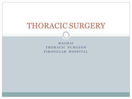 BAGHAI THORACIC SURGEON FIROOZGAR HOSPITAL THORACIC SURGERY.