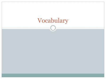 Vocabulary. Figurative Language DEF: language that communicates ideas beyond the ordinary or literal meaning of words. SYN: Figures of speech EX: Simile,