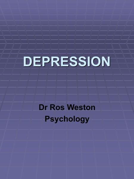 DEPRESSION Dr Ros Weston Psychology. DSM IV Clinical Characteristics See attached sheet & Anaclitic depression.