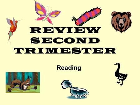 REVIEW SECOND TRIMESTER Reading. HFW: List 1 1.- The dad can do lots of _____________. 2.- My dad ___________ takes good care of me. 3.- The baby ___________.