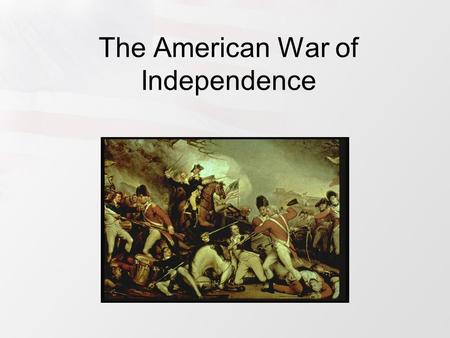 The American War of Independence