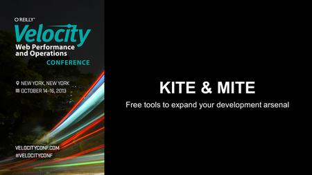 KITE & MITE Free tools to expand your development arsenal.