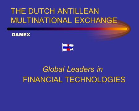 THE DUTCH ANTILLEAN MULTINATIONAL EXCHANGE