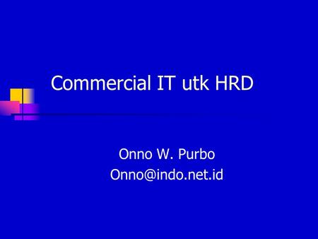 Commercial IT utk HRD Onno W. Purbo