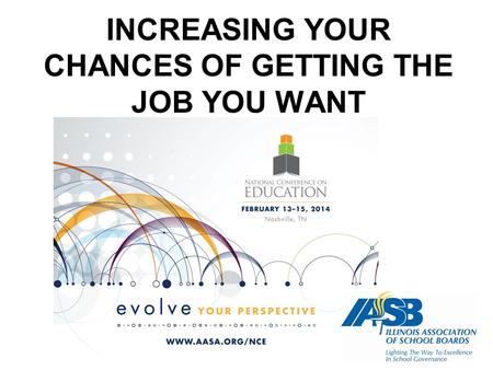 INCREASING YOUR CHANCES OF GETTING THE JOB YOU WANT.