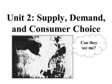 Unit 2: Supply, Demand, and Consumer Choice