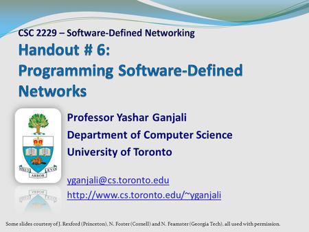 Professor Yashar Ganjali Department of Computer Science University of Toronto  Some slides courtesy.