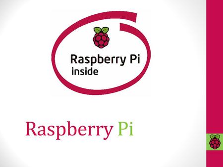 Raspberry Pi.