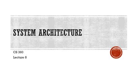 CS 360 Lecture 8.  The requirements describe the function of a system as seen by the client.  The software team must design a system that will meet.