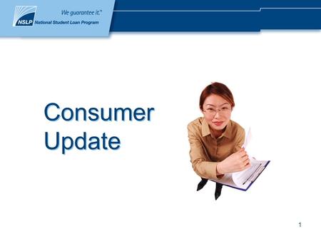 1 Consumer Update. 2 Overview How often it must be provided What consumer information must be provided Who must it be provided to Misrepresentation.