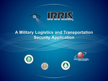 A Military Logistics and Transportation Security Application.