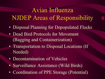 Avian Influenza NJDEP Areas of Responsibility Disposal Planning for Depopulated Flocks Dead Bird Protocols for Movement (Bagging and Containerization)