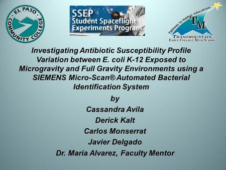 Investigating Antibiotic Susceptibility Profile Variation between E. coli K-12 Exposed to Microgravity and Full Gravity Environments using a SIEMENS Micro-Scan®