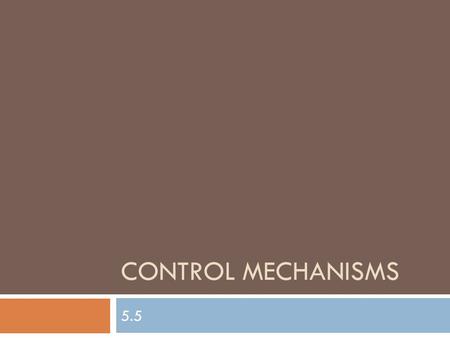 CONTROL MECHANISMS 5.5. Controlling Transcription and Translation of Genes  Housekeeping Genes: needed at all times: needed for life functions vital.