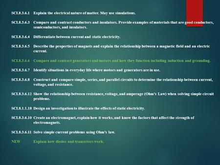 SCI.8.3.6.1Explain the electrical nature of matter. May use simulations. SCI.8.3.6.3Compare and contrast conductors and insulators. Provide examples of.