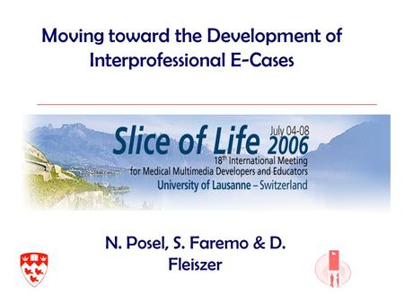 Moving toward the Development of Interprofessional E-Cases N. Posel, S. Faremo & D. Fleiszer.