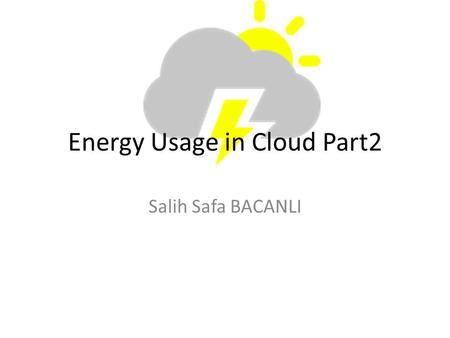 Energy Usage in Cloud Part2 Salih Safa BACANLI. Cooling Virtualization Energy Proportional System Conclusion.