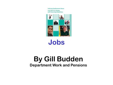 Jobs By Gill Budden Department Work and Pensions.