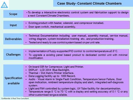 Scope To develop a interactive electronics control system and fabrication support to design a next Constant Climate Chambers. Existing product with heater,