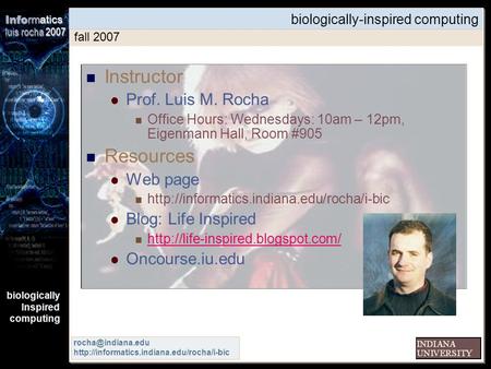 Biologically Inspired computing  Info rm atics luis rocha 2007 biologically-inspired computing.