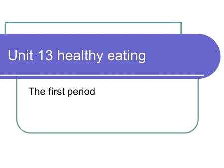 Unit 13 healthy eating The first period. New Words Sweet mushroom fried Junk fat vitamin Snack stomach fever salad.