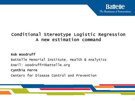 1 Rob Woodruff Battelle Memorial Institute, Health & Analytics   Cynthia Ferre Centers for Disease Control and Prevention Conditional.