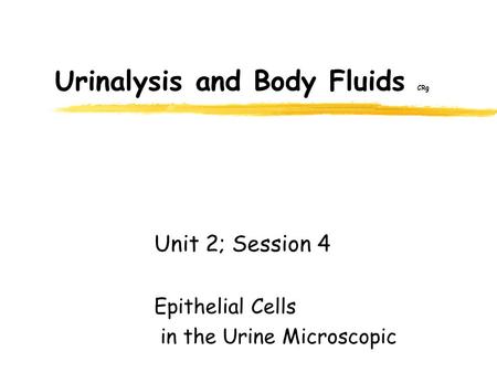 Urinalysis and Body Fluids CRg