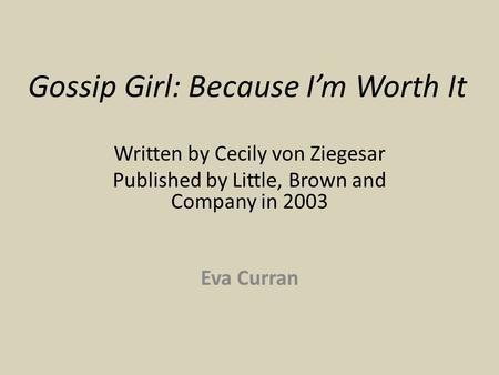 Gossip Girl: Because I’m Worth It