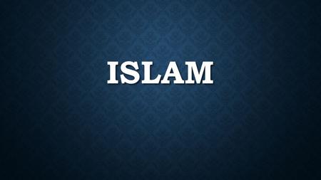 ISLAM. ISLAM FACTS 1.6 billion adherents 1.6 billion adherents 2 nd largest 2 nd largest Fastest growing Fastest growing Monotheistic Monotheistic God.