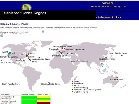 Established “Golden Regions Col Mont Thi. Multiple Satellites - MODIS, MERIS, VIIRS –Proxy Real time processing For ocean water quality products (including.