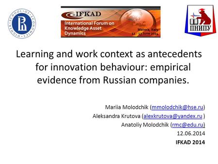 Learning and work context as antecedents for innovation behaviour: empirical evidence from Russian companies. Mariia Molodchik