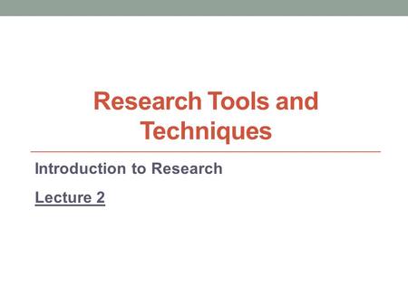 Research Tools and Techniques