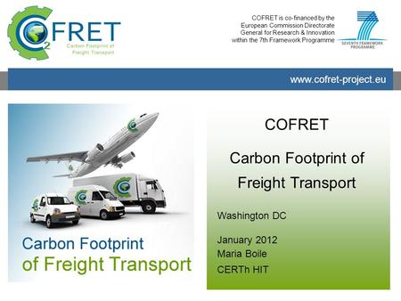 Www.cofret-project.eu COFRET is co-financed by the European Commission Directorate General for Research & Innovation within the 7th Framework Programme.