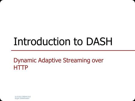 Dynamic Adaptive Streaming over HTTP