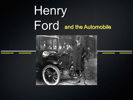 Henry Ford and the Automobile. Early Transportation Wheels on carts were used 3500 BC Wheels.