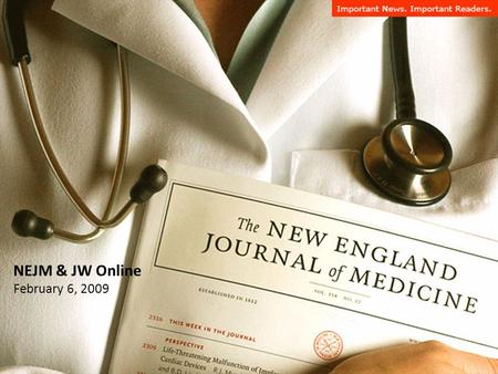 NEJM & JW Online February 6, 2009. Our challenges may be new.