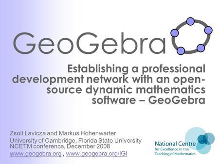 GeoGebra Zsolt Lavicza and Markus Hohenwarter