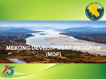 MEKONG DEVELOPMENT PROGRAM (MDP). MI Learning and Growth Cross Cutting Programs Human Migration.