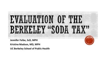 Evaluation of the Berkeley “Soda Tax”