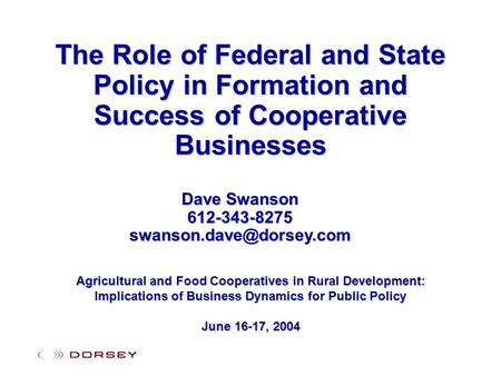 The Role of Federal and State Policy in Formation and Success of Cooperative Businesses Agricultural and Food Cooperatives in Rural Development: Implications.