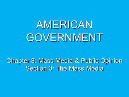 Objectives Examine the role of the mass media in providing the public with political information. Explain how the mass media influence politics. Understand.