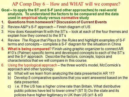 Goal – to apply the ST and S-F (and other approaches) to real-world analysis. To understand the factors to be compared and the data used in empirical.