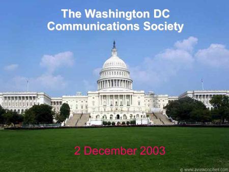 The Washington DC Communications Society 2 December 2003.