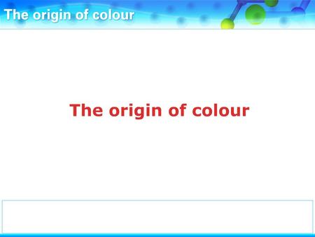 Menu Substances appear coloured when visible light energy is absorbed by an atom, ion or molecule.