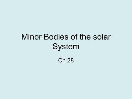 Minor Bodies of the solar System